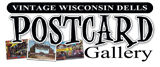Vintage Wisconsin Dells Post Card Gallery